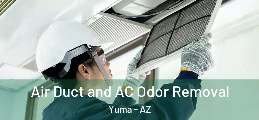 Air Duct and AC Odor Removal Yuma - AZ