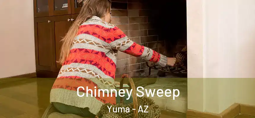 Chimney Sweep Yuma - AZ